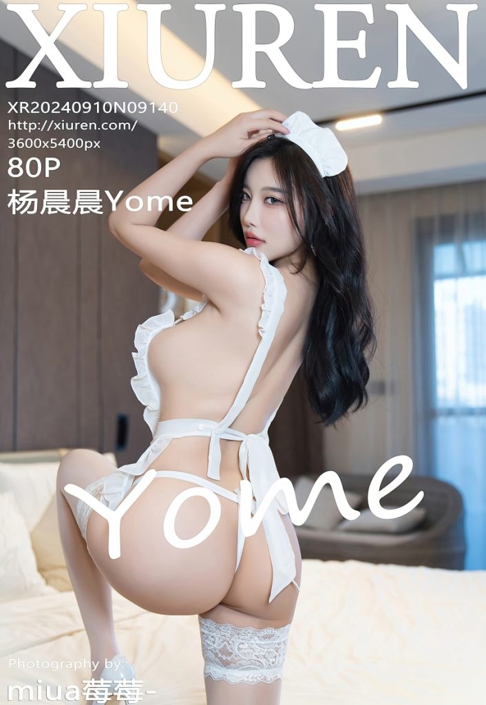 [Xiuren秀人网]2024.09.10 NO.9140 杨晨晨Yome[80+1P／732MB]-蜜桃啵啵
