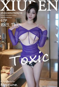 [Xiuren秀人网]2024.09.27 NO.9219 妲己_Toxic [67+1P／549MB]-蜜桃啵啵